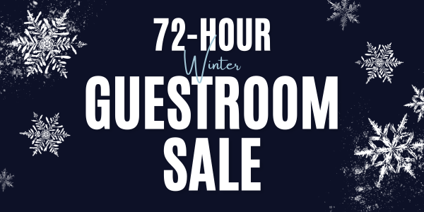 72 Hour Winter Guestroom Sale